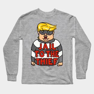 JAIL TO THE THIEF Long Sleeve T-Shirt